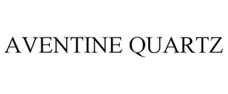 AVENTINE QUARTZ