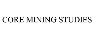 CORE MINING STUDIES