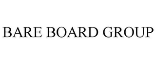 BARE BOARD GROUP