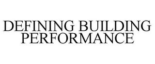 DEFINING BUILDING PERFORMANCE