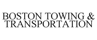 BOSTON TOWING & TRANSPORTATION