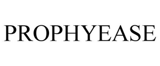 PROPHYEASE