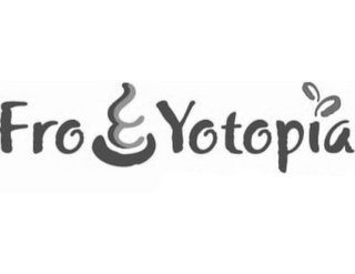 FRO-YOTOPIA