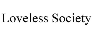 LOVELESS SOCIETY