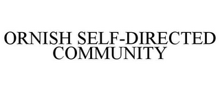 ORNISH SELF-DIRECTED COMMUNITY