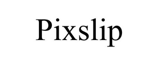 PIXSLIP