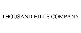 THOUSAND HILLS COMPANY