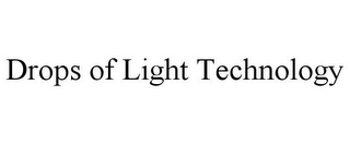 DROPS OF LIGHT TECHNOLOGY