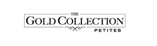 THE GOLD COLLECTION PETITES