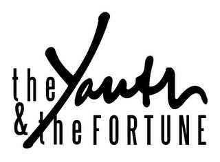 THE YOUTH & THE FORTUNE