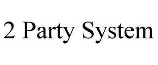 2 PARTY SYSTEM