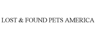 LOST & FOUND PETS AMERICA