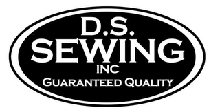 D.S. SEWING INC GUARANTEED QUALITY