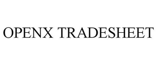 OPENX TRADESHEET