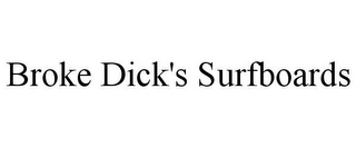 BROKE DICK'S SURFBOARDS