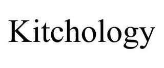 KITCHOLOGY