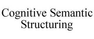 COGNITIVE SEMANTIC STRUCTURING