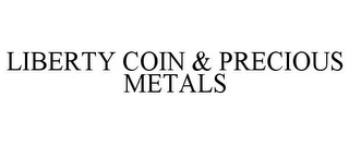 LIBERTY COIN & PRECIOUS METALS