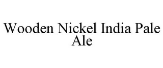 WOODEN NICKEL INDIA PALE ALE