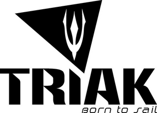 TRIAK BORN TO SAIL