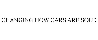 CHANGING HOW CARS ARE SOLD