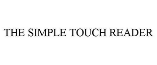 THE SIMPLE TOUCH READER