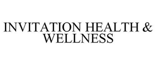 INVITATION HEALTH & WELLNESS