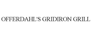 OFFERDAHL'S GRIDIRON GRILL