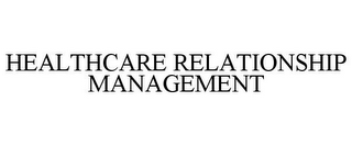 HEALTHCARE RELATIONSHIP MANAGEMENT