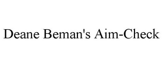 DEANE BEMAN'S AIM-CHECK