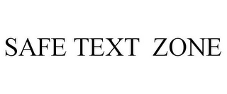 SAFE TEXT ZONE