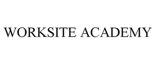 WORKSITE ACADEMY