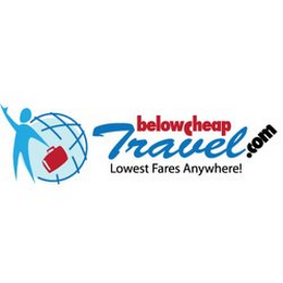 BELOWCHEAP TRAVEL.COM LOWEST FARES ANYWHERE!