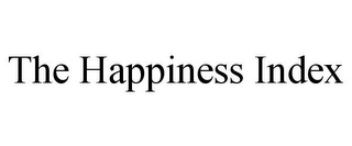 THE HAPPINESS INDEX
