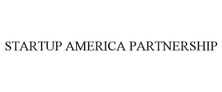 STARTUP AMERICA PARTNERSHIP