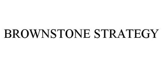 BROWNSTONE STRATEGY