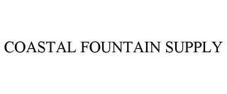 COASTAL FOUNTAIN SUPPLY