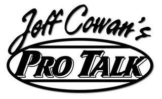 JEFF COWAN'S PRO TALK