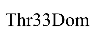 THR33DOM
