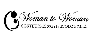 WOMAN TO WOMAN OBSTETRICS & GYNECOLOGY, LLC
