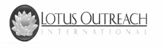 LOTUS OUTREACH INTERNATIONAL