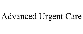 ADVANCED URGENT CARE