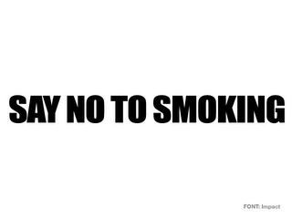 SAY NO TO SMOKING