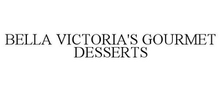 BELLA VICTORIA'S GOURMET DESSERTS