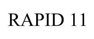 RAPID 11