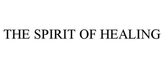 THE SPIRIT OF HEALING