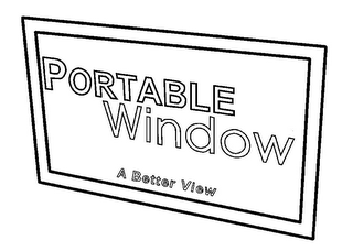 PORTABLE WINDOW A BETTER VIEW