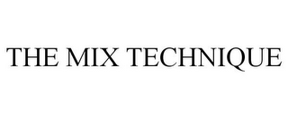 THE MIX TECHNIQUE