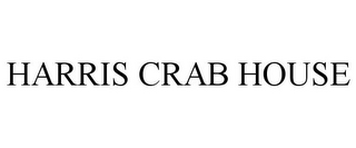 HARRIS CRAB HOUSE