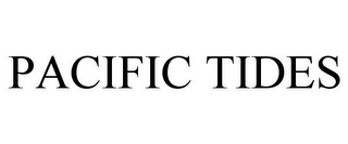 PACIFIC TIDES